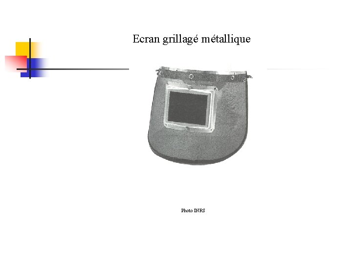 Ecran grillagé métallique Photo INRS 