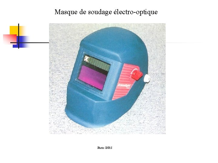 Masque de soudage électro-optique Photo INRS 