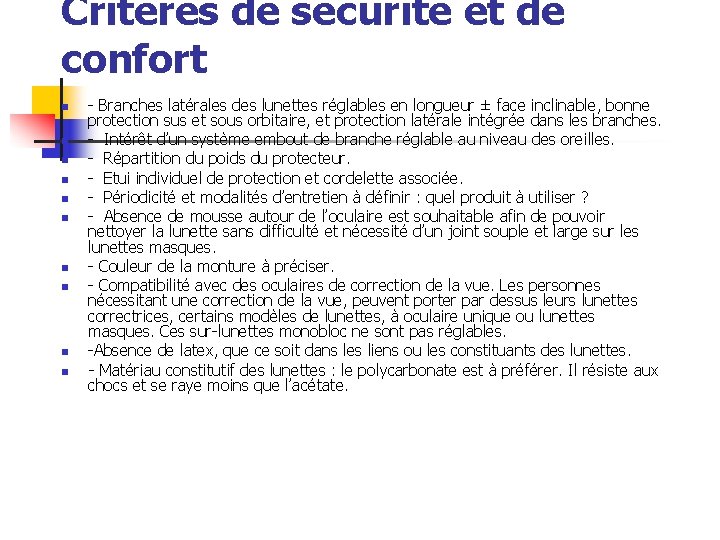 Critères de sécurité et de confort n n n n n - Branches latérales