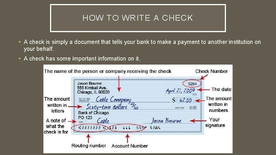 HOW TO WRITE A CHECK • A check is simply a document that tells