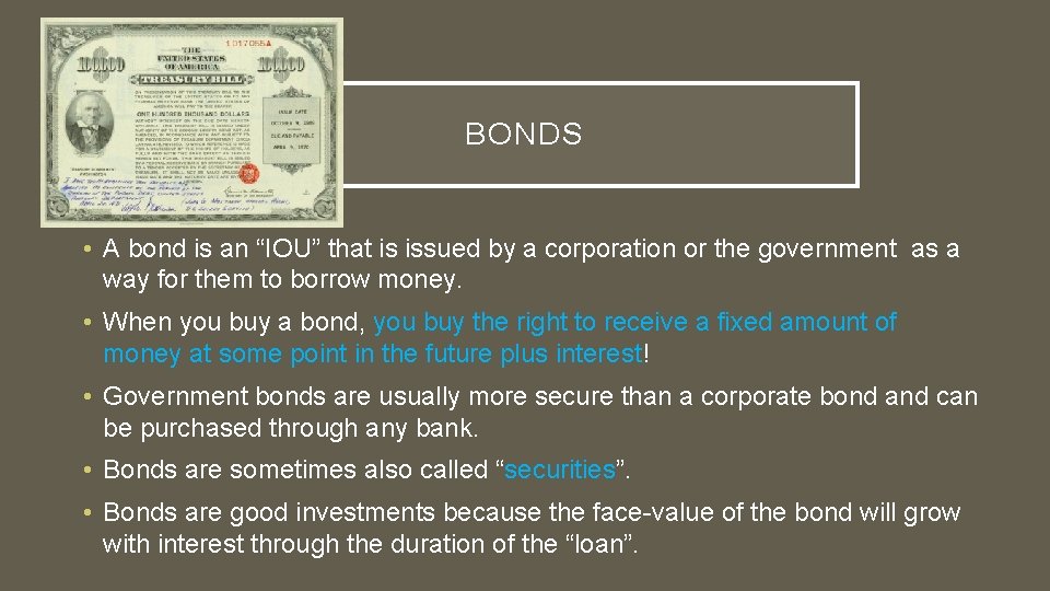 BONDS • A bond is an “IOU” that is issued by a corporation or