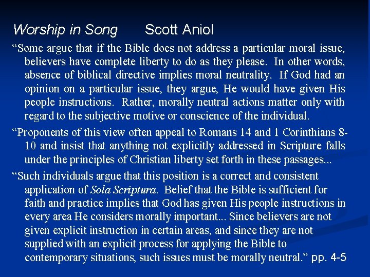 Worship in Song Scott Aniol “Some argue that if the Bible does not address