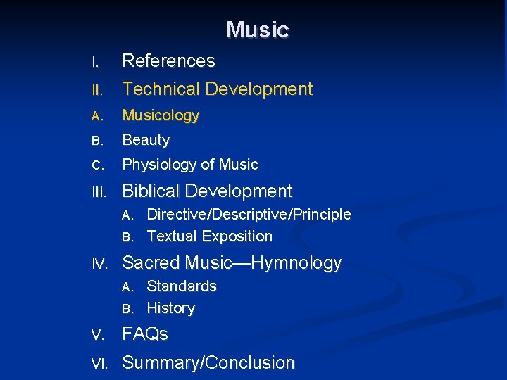 Music I. References II. Technical Development A. Musicology B. Beauty C. Physiology of Music