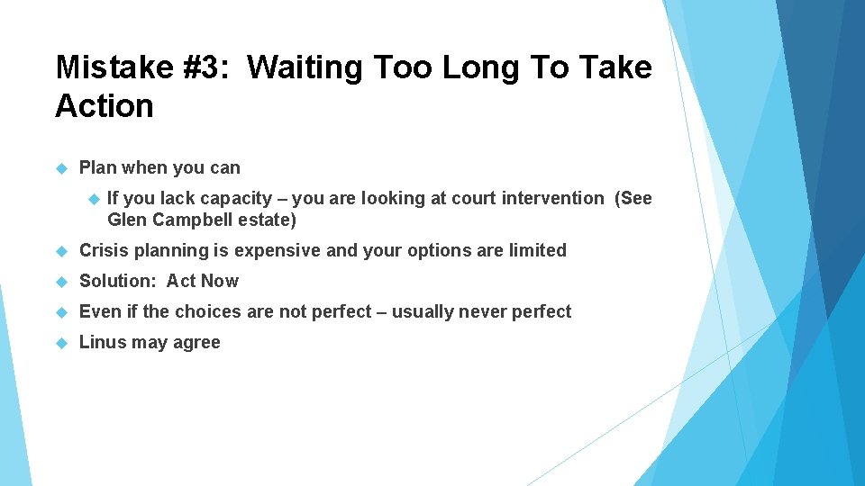Mistake #3: Waiting Too Long To Take Action Plan when you can If you Mistake #3: Waiting Too Long To Take Action Plan when you can If you