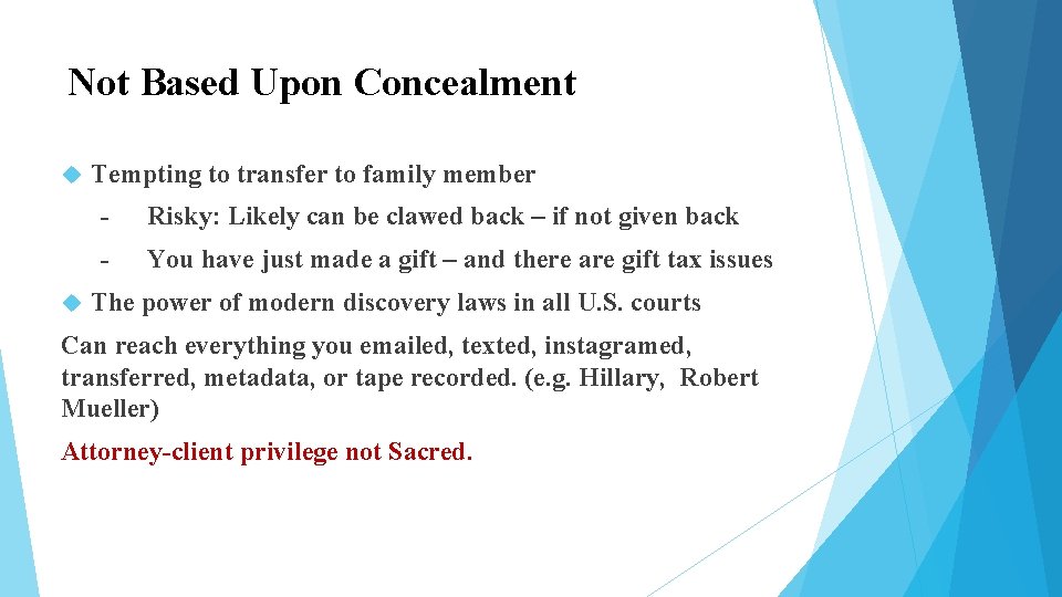 Not Based Upon Concealment Tempting to transfer to family member - Risky: Likely can Not Based Upon Concealment Tempting to transfer to family member - Risky: Likely can