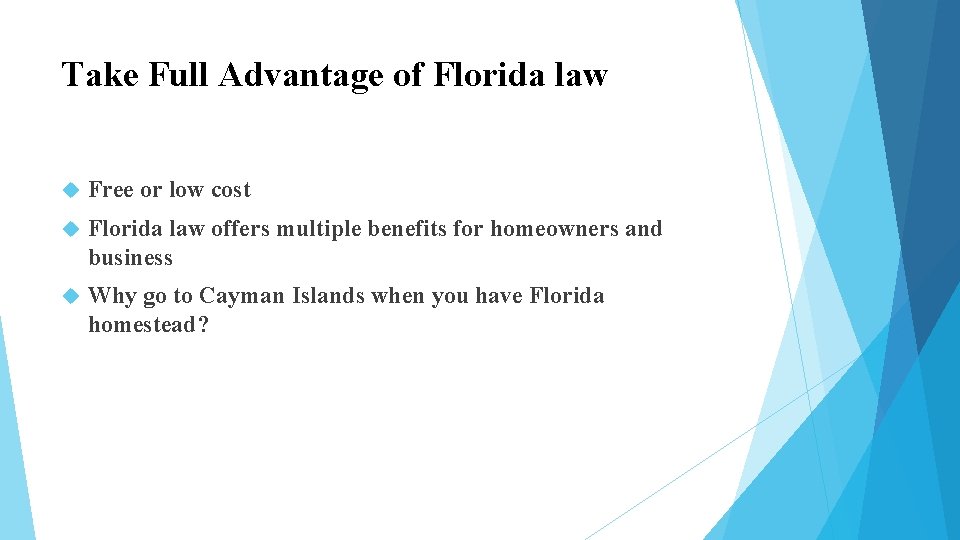 Take Full Advantage of Florida law Free or low cost Florida law offers multiple Take Full Advantage of Florida law Free or low cost Florida law offers multiple