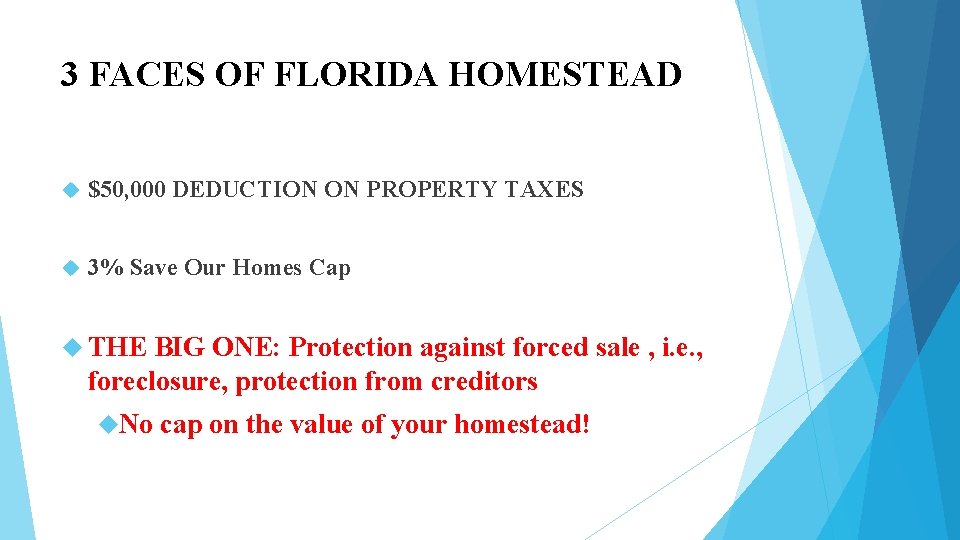 3 FACES OF FLORIDA HOMESTEAD $50, 000 DEDUCTION ON PROPERTY TAXES 3% Save Our 3 FACES OF FLORIDA HOMESTEAD $50, 000 DEDUCTION ON PROPERTY TAXES 3% Save Our