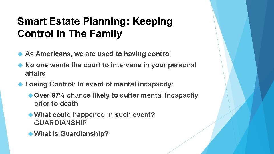 Smart Estate Planning: Keeping Control In The Family As Americans, we are used to Smart Estate Planning: Keeping Control In The Family As Americans, we are used to