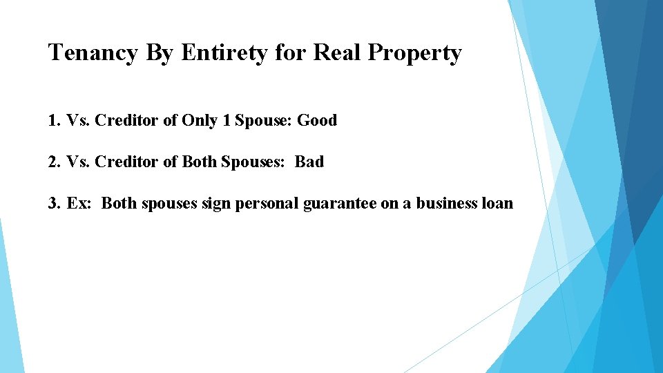 Tenancy By Entirety for Real Property 1. Vs. Creditor of Only 1 Spouse: Good Tenancy By Entirety for Real Property 1. Vs. Creditor of Only 1 Spouse: Good