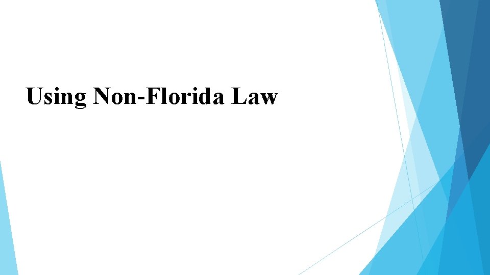 Using Non-Florida Law Using Non-Florida Law
