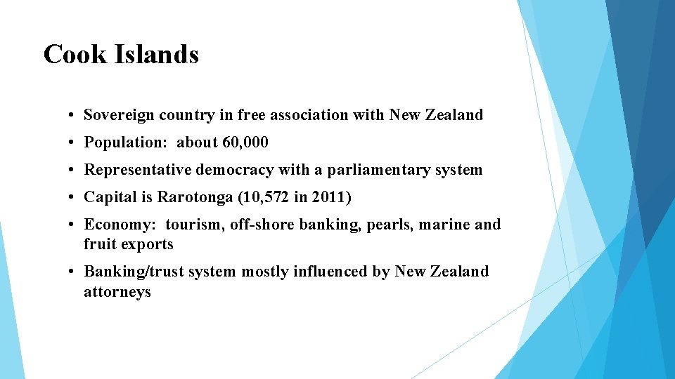 Cook Islands • Sovereign country in free association with New Zealand • Population: about Cook Islands • Sovereign country in free association with New Zealand • Population: about