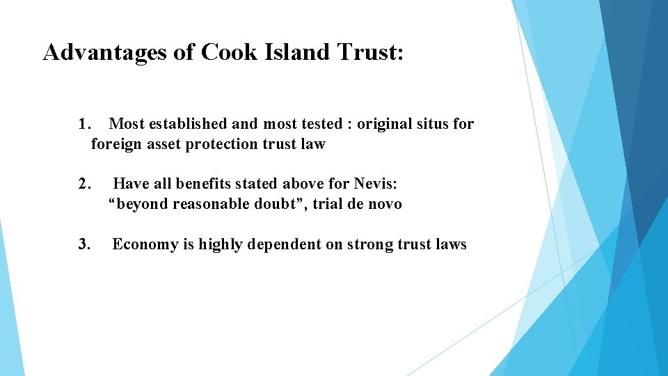 Advantages of Cook Island Trust: 1. Most established and most tested : original situs Advantages of Cook Island Trust: 1. Most established and most tested : original situs