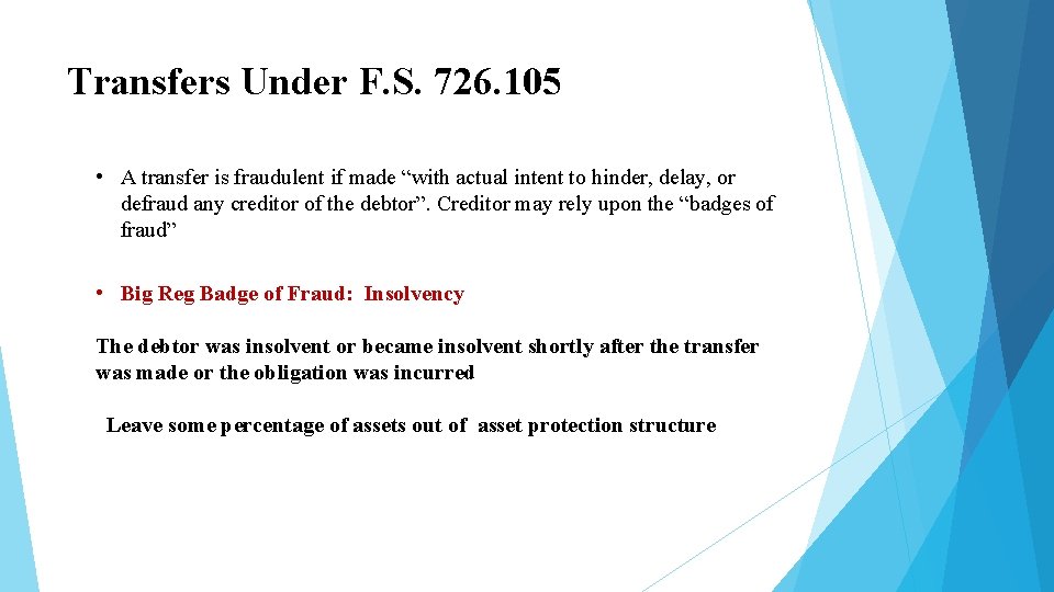 Transfers Under F. S. 726. 105 • A transfer is fraudulent if made “with Transfers Under F. S. 726. 105 • A transfer is fraudulent if made “with