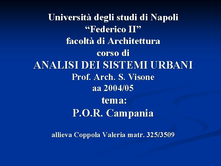 Università degli studi di Napoli “Federico II” facoltà di Architettura corso di ANALISI DEI