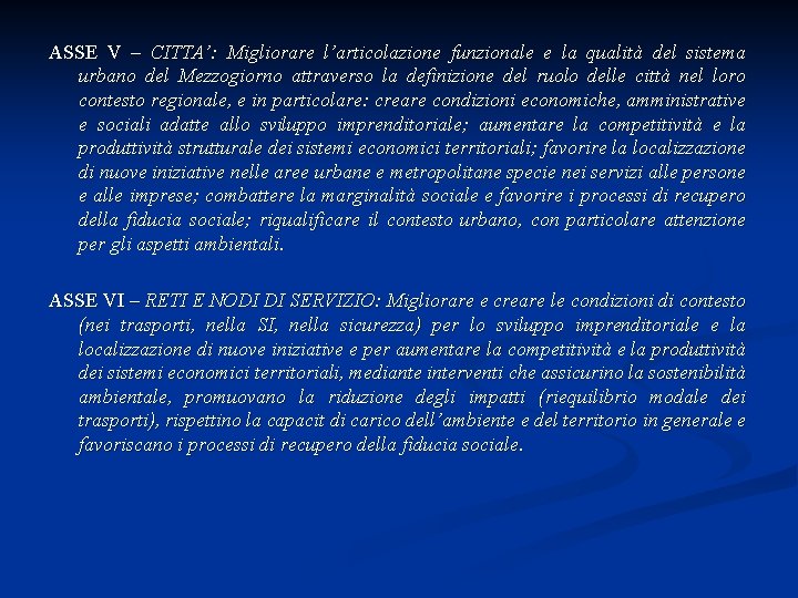 ASSE V – CITTA’: Migliorare l’articolazione funzionale e la qualità del sistema urbano del