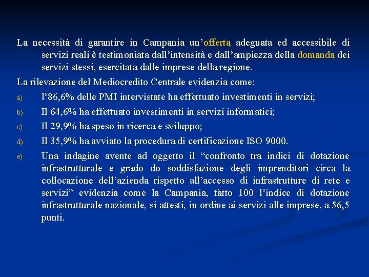 La necessità di garantire in Campania un’offerta adeguata ed accessibile di servizi reali è