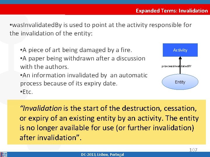 Expanded Terms: Invalidation • was. Invalidated. By is used to point at the activity