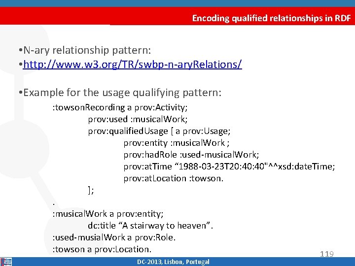 Encoding qualified relationships in RDF • N‐ary relationship pattern: • http: //www. w 3.