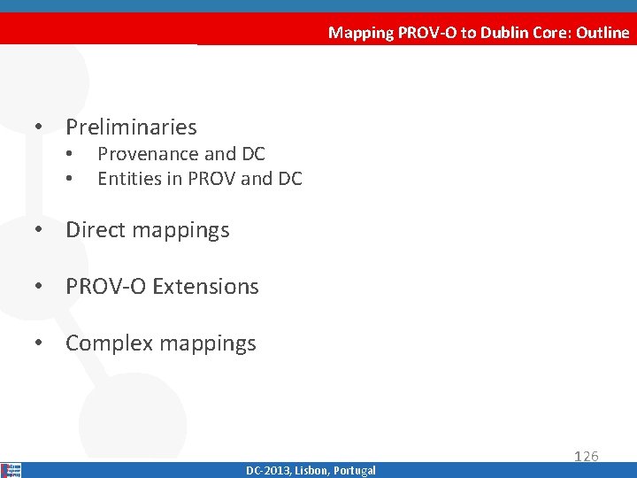 Mapping PROV-O to Dublin Core: Outline • Preliminaries • • Provenance and DC Entities