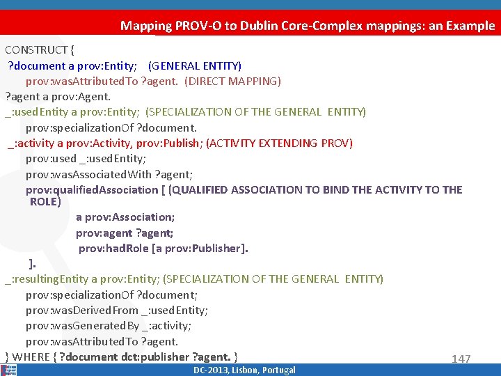 Mapping PROV-O to Dublin Core-Complex mappings: an Example CONSTRUCT { ? document a prov: