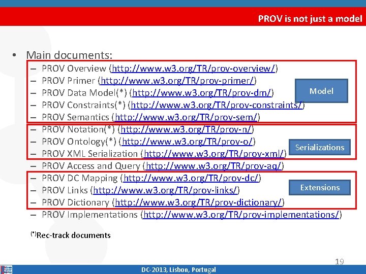 PROV is not just a model • Main documents: – – – – PROV