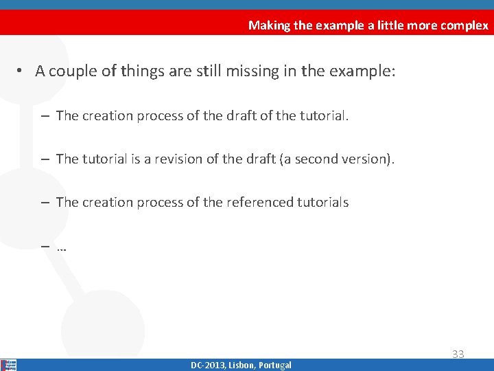 Making the example a little more complex • A couple of things are still