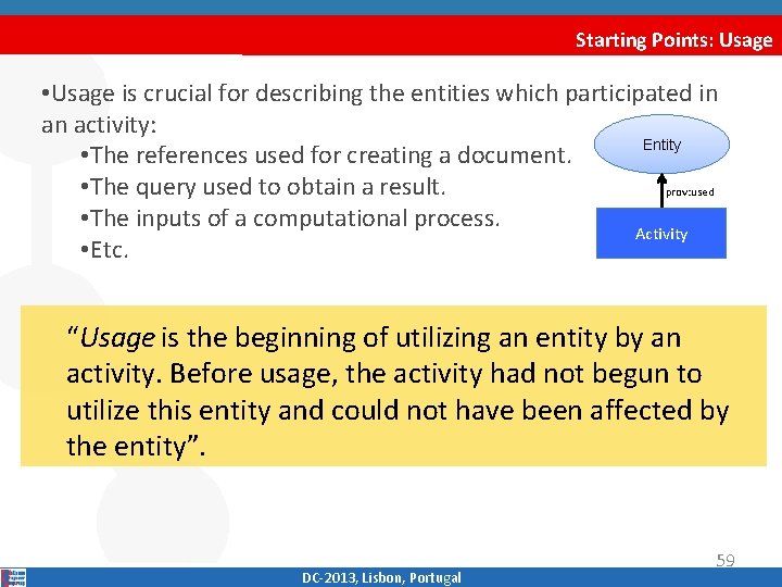 Starting Points: Usage • Usage is crucial for describing the entities which participated in