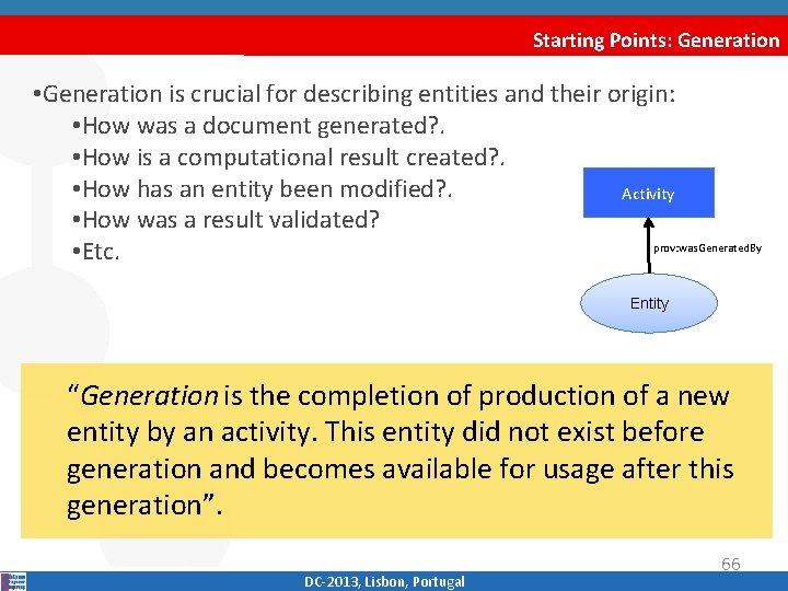 Starting Points: Generation • Generation is crucial for describing entities and their origin: •