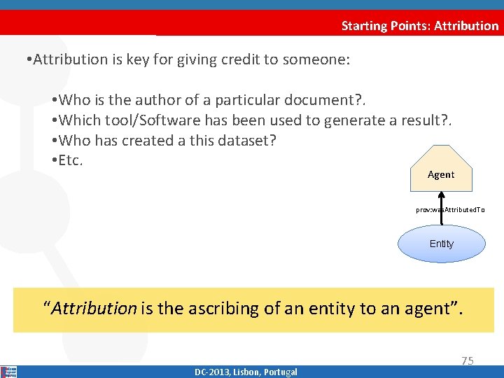 Starting Points: Attribution • Attribution is key for giving credit to someone: • Who