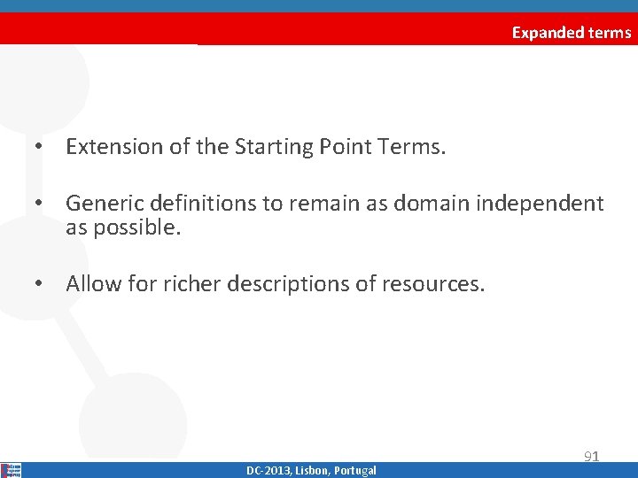 Expanded terms • Extension of the Starting Point Terms. • Generic definitions to remain