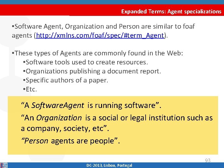 Expanded Terms: Agent specializations • Software Agent, Organization and Person are similar to foaf