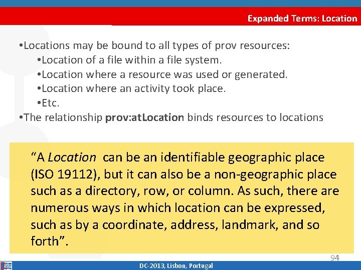 Expanded Terms: Location • Locations may be bound to all types of prov resources: