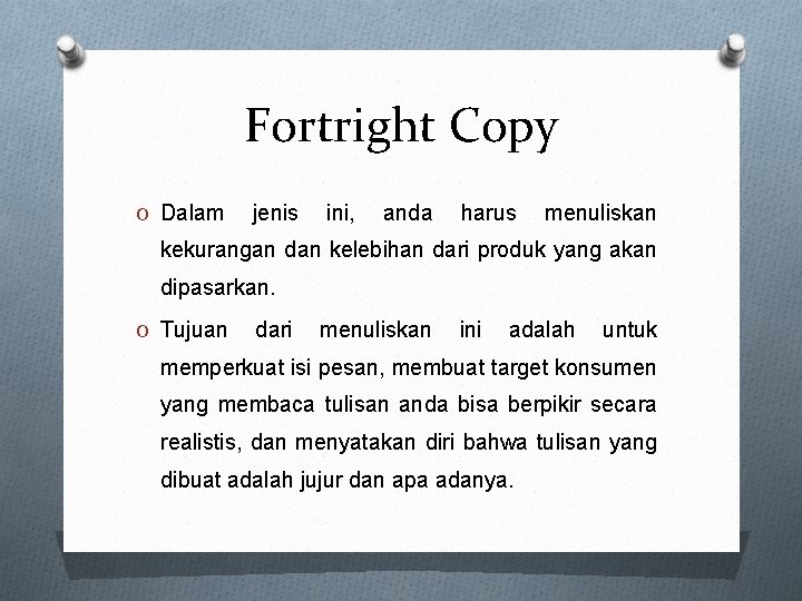 Fortright Copy O Dalam jenis ini, anda harus menuliskan kekurangan dan kelebihan dari produk