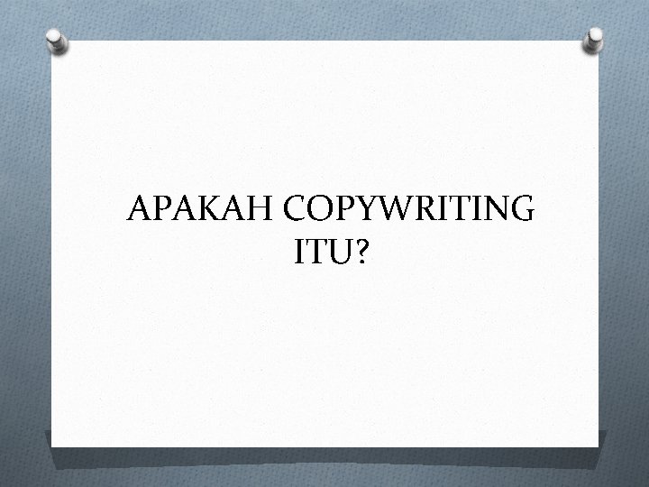 APAKAH COPYWRITING ITU? 