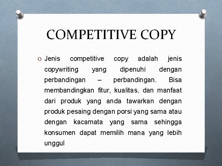 COMPETITIVE COPY O Jenis competitive copywriting perbandingan yang – copy adalah dipenuhi perbandingan. jenis