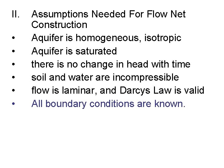 II. • • • Assumptions Needed For Flow Net Construction Aquifer is homogeneous, isotropic