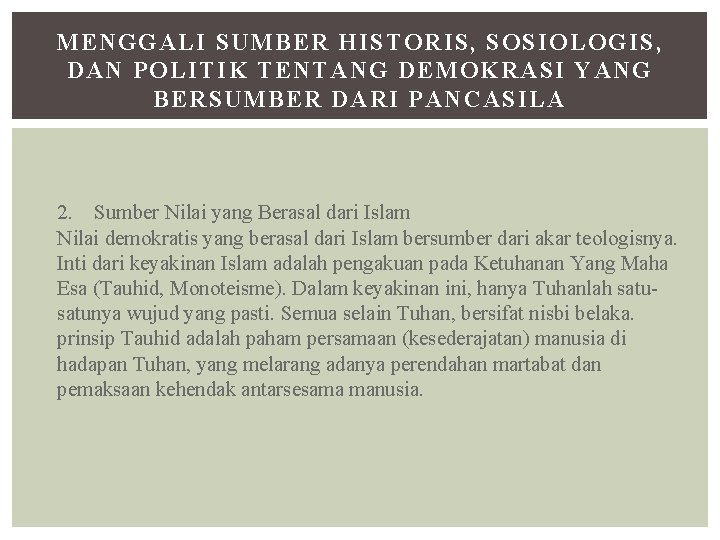 MENGGALI SUMBER HISTORIS, SOSIOLOGIS, DAN POLITIK TENTANG DEMOKRASI YANG BERSUMBER DARI PANCASILA 2. Sumber