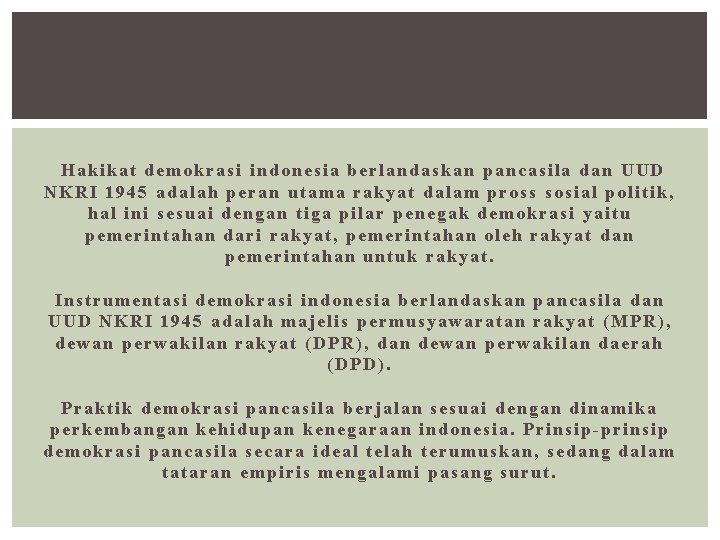  Hakikat demokrasi indonesia berlandaskan pancasila dan UUD NKRI 1945 adalah peran utama rakyat