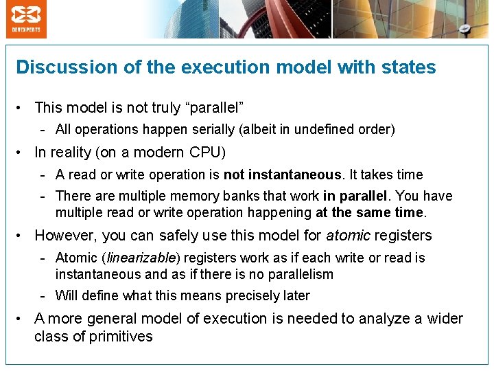 Discussion of the execution model with states • This model is not truly “parallel”