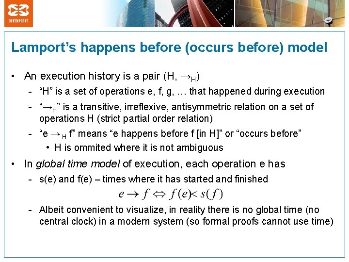 Lamport’s happens before (occurs before) model • An execution history is a pair (H,