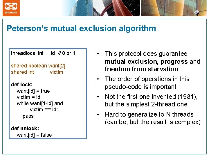 Peterson’s mutual exclusion algorithm threadlocal int id // 0 or 1 shared boolean want[2]