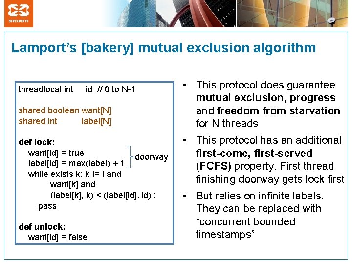 Lamport’s [bakery] mutual exclusion algorithm threadlocal int id // 0 to N-1 shared boolean