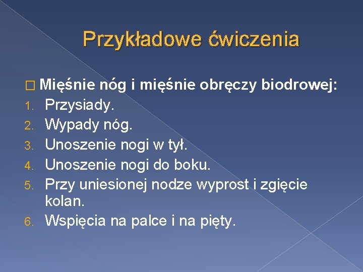 Przykładowe ćwiczenia � Mięśnie 1. 2. 3. 4. 5. 6. nóg i mięśnie obręczy