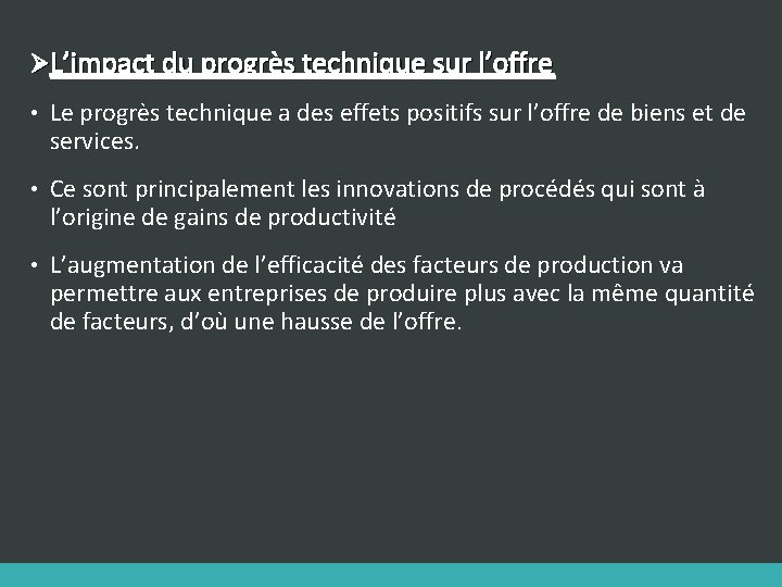 ØL’impact du progrès technique sur l’offre • Le progrès technique a des effets positifs