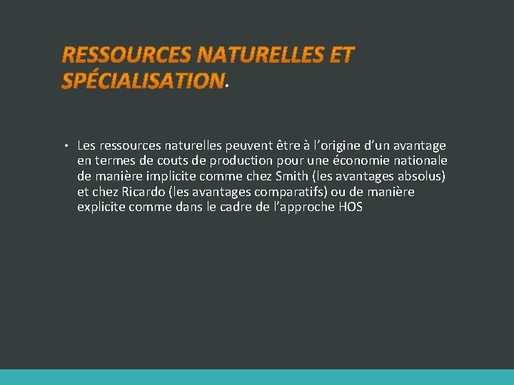 . • Les ressources naturelles peuvent être à l’origine d’un avantage en termes de