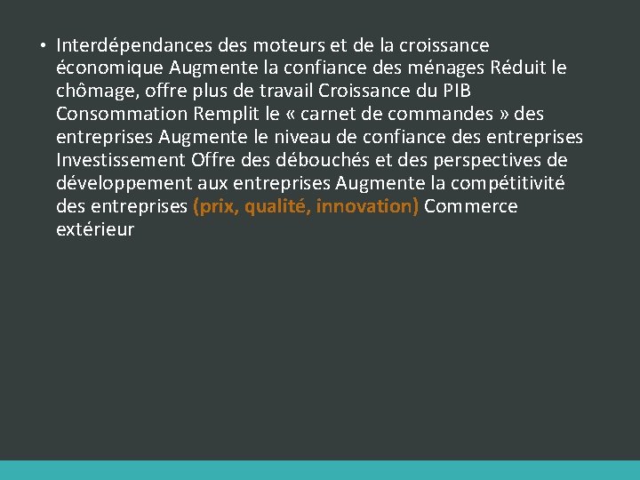  • Interdépendances des moteurs et de la croissance économique Augmente la confiance des