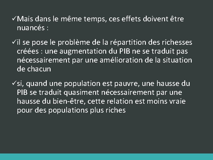 üMais dans le même temps, ces effets doivent être nuancés : üil se pose