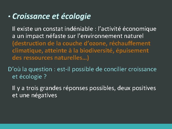  • Croissance et écologie Il existe un constat indéniable : l’activité économique a