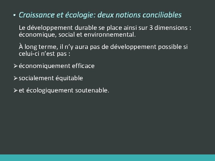 • Croissance et écologie: deux notions conciliables Le développement durable se place ainsi