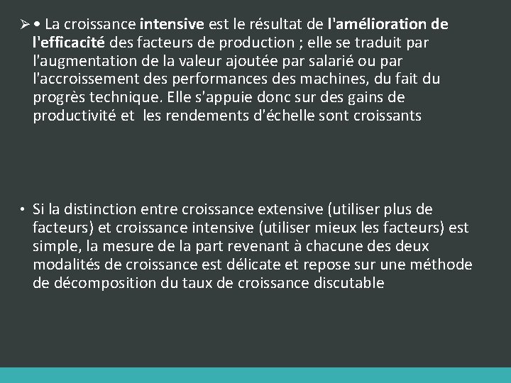 Ø • La croissance intensive est le résultat de l'amélioration de l'efficacité des facteurs